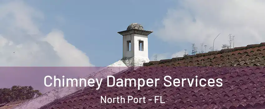  Chimney Damper Services North Port - FL