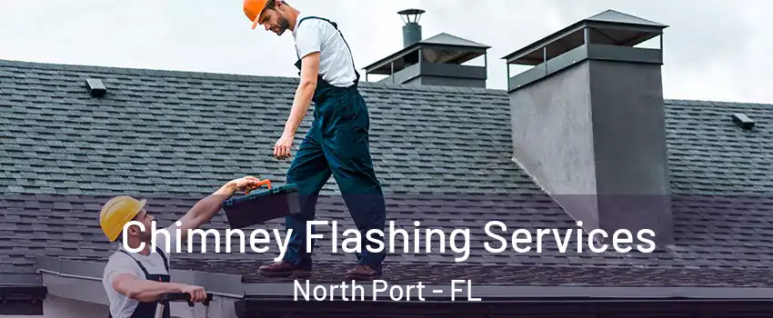 Chimney Flashing Services North Port - FL