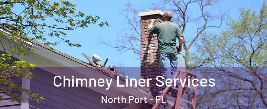  Chimney Liner Services North Port - FL