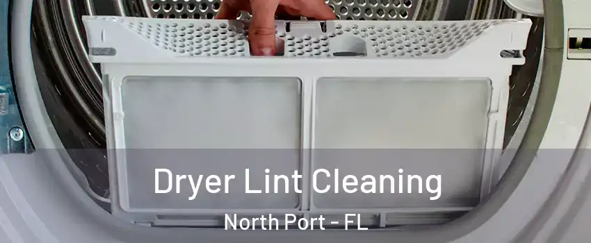  Dryer Lint Cleaning North Port - FL