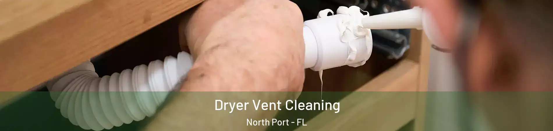  Dryer Vent Cleaning North Port - FL