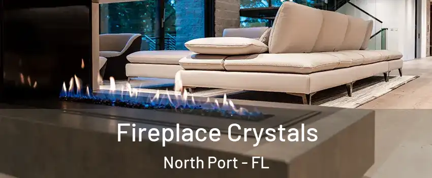  Fireplace Crystals North Port - FL