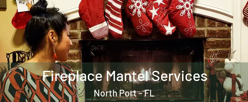  Fireplace Mantel Services North Port - FL