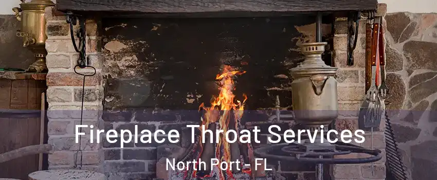  Fireplace Throat Services North Port - FL