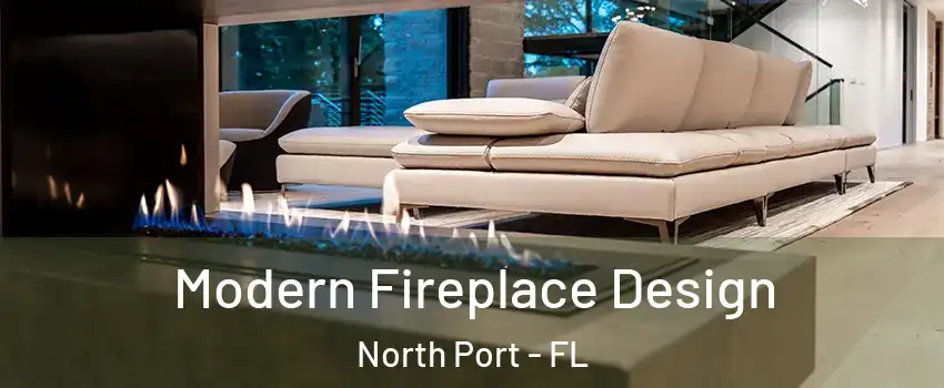  Modern Fireplace Design North Port - FL