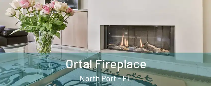 Ortal Fireplace North Port - FL