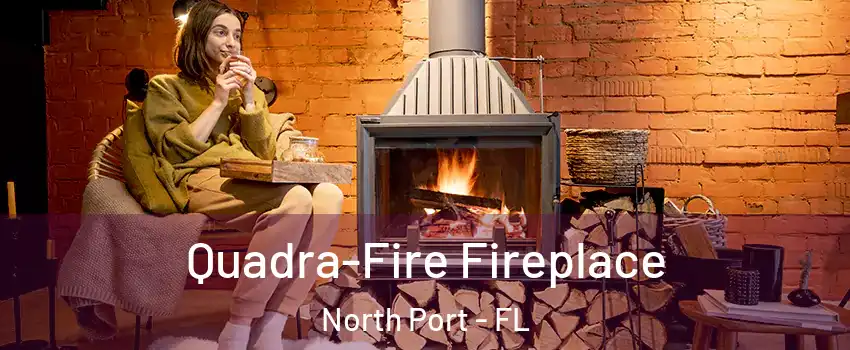  Quadra-Fire Fireplace North Port - FL