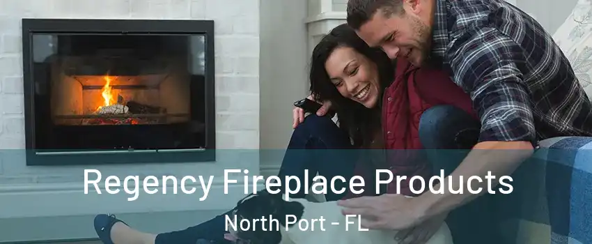  Regency Fireplace Products North Port - FL