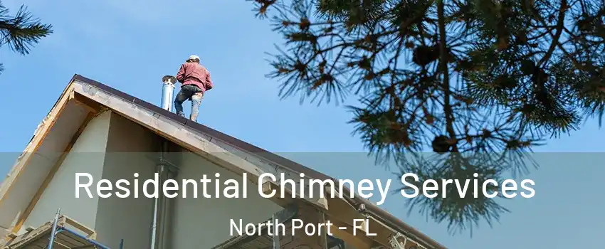  Residential Chimney Services North Port - FL