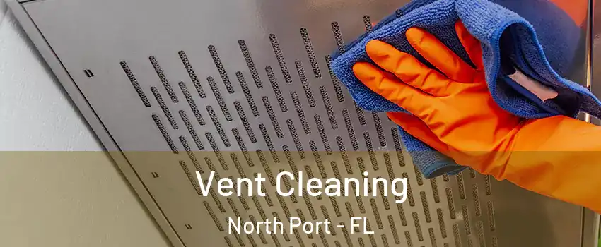  Vent Cleaning North Port - FL